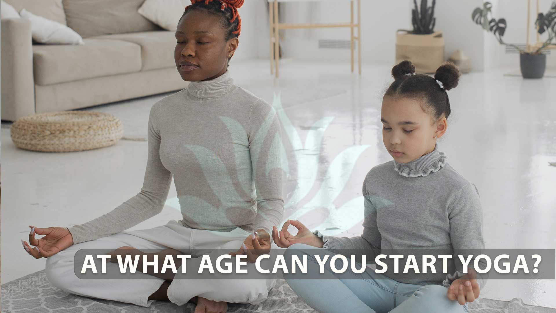 what-age-can-you-start-yoga-what-is-minimum-and-maximum-age-in-2023