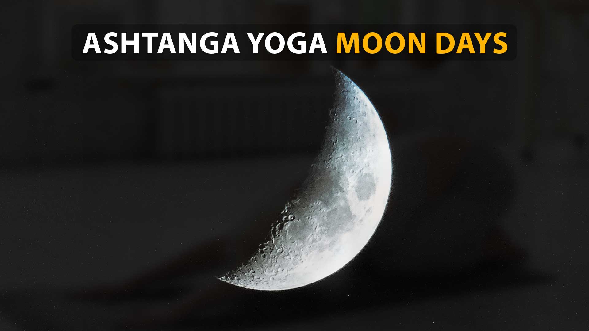 Ashtanga Yoga Moon Days How Can We Calculate Moon Days In 2023